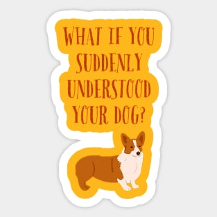 What if you suddenly understood your dog? Sticker